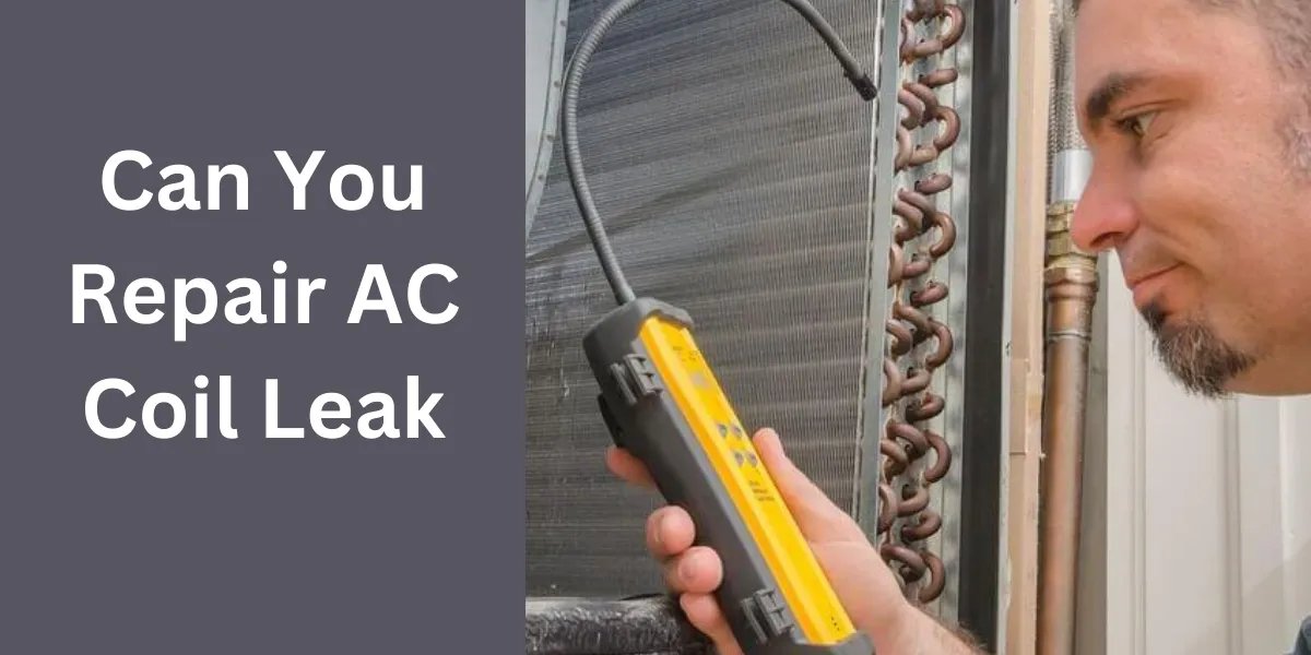 Can You Repair AC Coil Leak