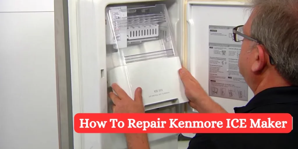 How To Repair Kenmore ICE Maker