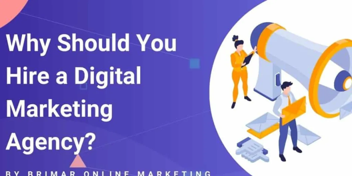 Why You Should Hire A Digital Marketing Agency