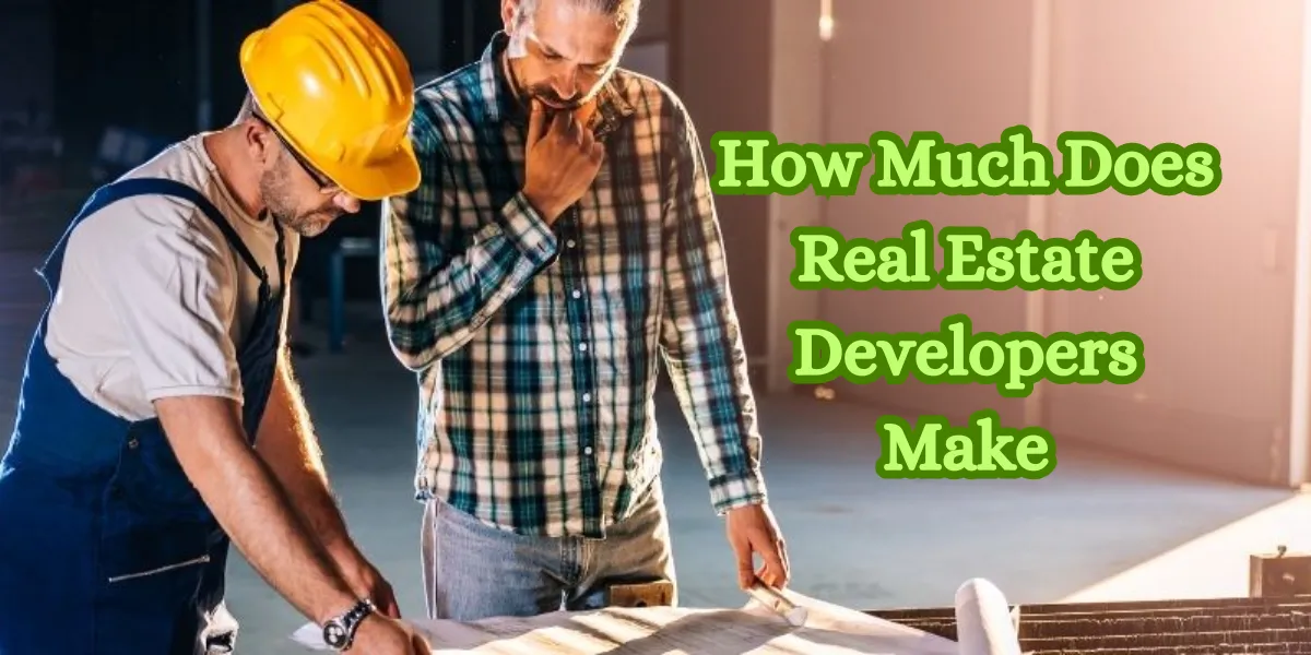 How Much Does Real Estate Developers Make
