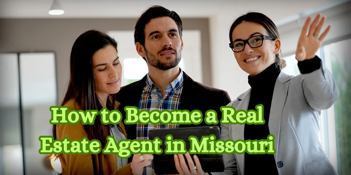 How to Become a Real Estate Agent in Missouri