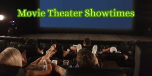Movie Theater Showtimes